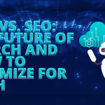 AEO vs. SEO: The Future of Search and How to Optimize for Both