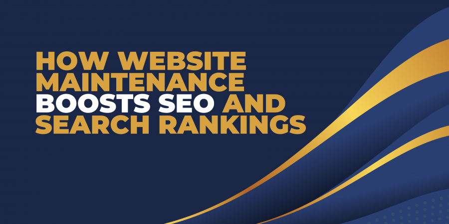 How Website Maintenance Boosts SEO and Search Rankings